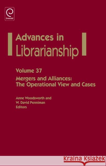 Mergers and Alliances: The Operational View and Cases Anne Woodsworth, W. David Penniman 9781783500543 Emerald Publishing Limited - książka