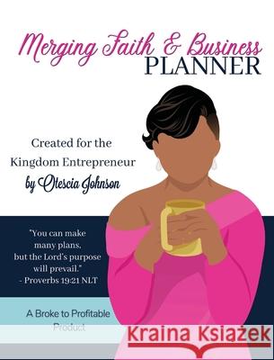 Merging Faith and Business Planner Otescia R. Johnson 9781955605083 B.O.Y. Publications, Inc. - książka