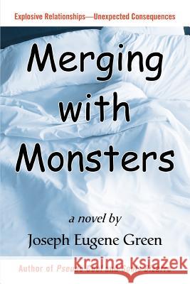 Merging with Monsters Joseph Eugene Green 9780595335565 iUniverse - książka