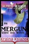 Mergun 4 - Söhne der Wüste Bekker, Alfred 9783753131856 epubli