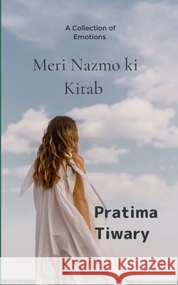 Meri nazmo ki kitab A collection of emotions Tiwary, Pratima 9798898657253 Bookleaf Publishing - książka