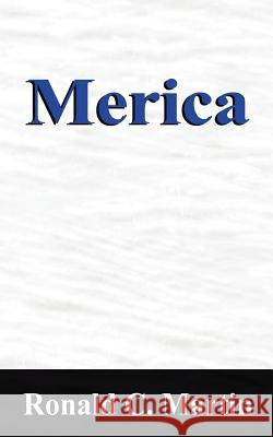 Merica Robert C. Martin Ronald C. Martin 9781598009781 Outskirts Press - książka