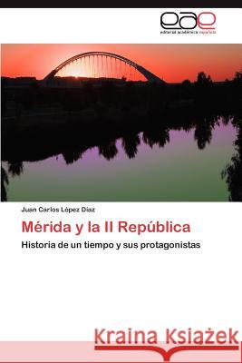 Merida y La II Republica Juan Carlos L 9783847367383 Editorial Acad Mica Espa Ola - książka