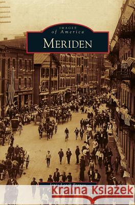 Meriden Janis Leach Franco 9781531648169 Arcadia Publishing Library Editions - książka