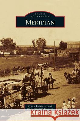 Meridian Frank Thomason, Polly Ambrose Peterson 9781531652968 Arcadia Publishing Library Editions - książka