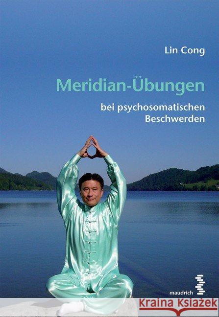Meridian-Übungen bei psychosomatischen Beschwerden Cong, Lin 9783851759457 Maudrich - książka
