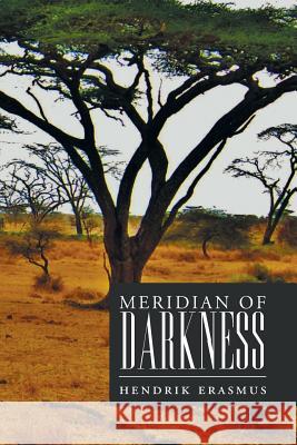 Meridian of Darkness Hendrik Erasmus 9781493136261 Xlibris Corporation - książka