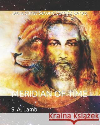 Meridian of Time S A Lamb 9798849644967 Independently Published - książka