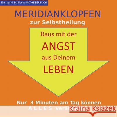 Meridianklopfen: Raus mit der Angst aus Deinem Leben Schlieske, Ingrid 9783844800180 Books on Demand - książka