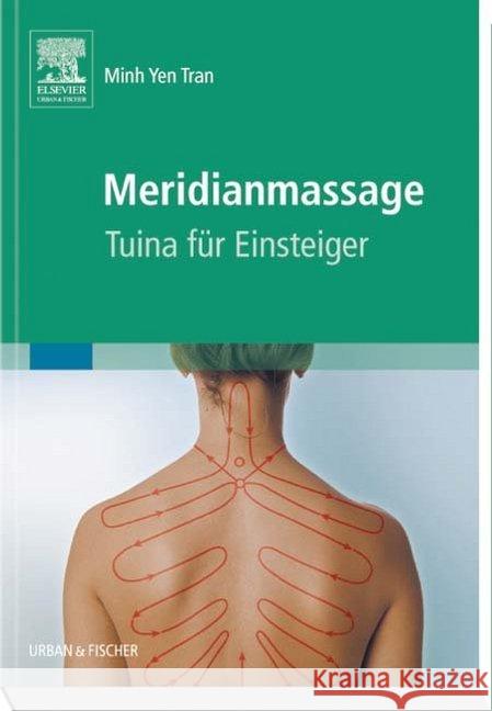Meridianmassage : Tuina für Einsteiger Tran, Minh Yen 9783437313608 Urban & Fischer - książka