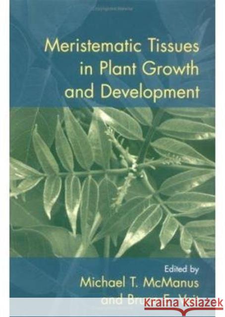 Meristematic Tissues in Plant Growth and Development Michael T. McManus Bruce Veit 9781841272276 Wiley-Blackwell - książka