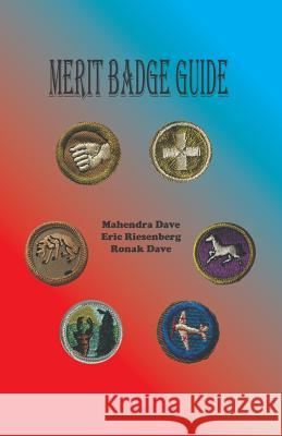 Merit Badge Guide Mahendra Dave Eric Riesenberg Ronak Dave 9781530080922 Createspace Independent Publishing Platform - książka