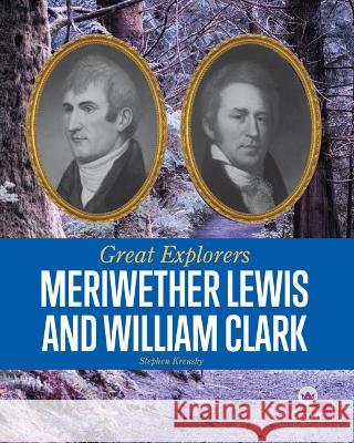 Meriwether Lewis and William Clark Stephen Krensky 9781039800694 Crabtree Crown - książka