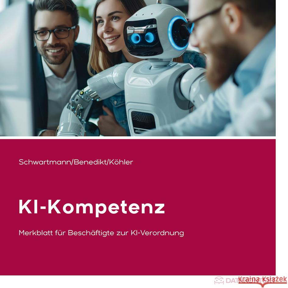 Merkblatt KI-Kompetenz Schwartmann, Rolf, Benedikt, Kristin 9783987460166 Datakontext - książka