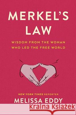 Merkel's Law: Wisdom from the Woman Who Led the Free World Melissa Eddy 9781982191030 Atria/One Signal Publishers - książka