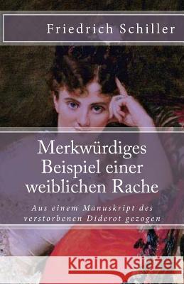 Merkwürdiges Beispiel einer weiblichen Rache: Aus einem Manuskript des verstorbenen Diderot gezogen Diderot, Denis 9781544298689 Createspace Independent Publishing Platform - książka