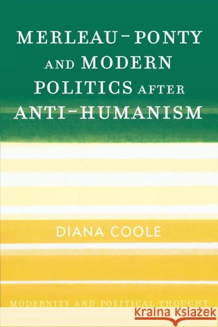 Merleau-Ponty and Modern Politics After Anti-Humanism Diana Coole 9780742533387 Rowman & Littlefield Publishers - książka