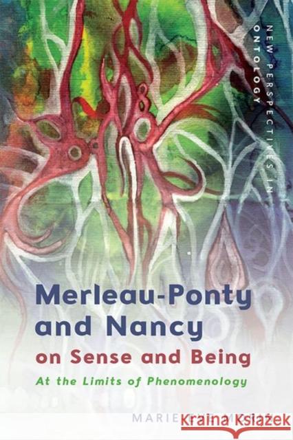 Merleau-Ponty and Nancy on Sense and Being: At the Limits of Phenomenology Marie-Eve Morin 9781474492423 Edinburgh University Press - książka