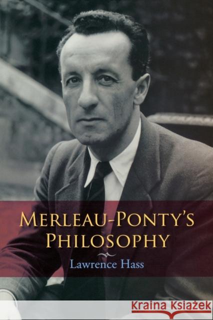 Merleau-Ponty's Philosophy Lawrence Hass 9780253219732 Indiana University Press - książka