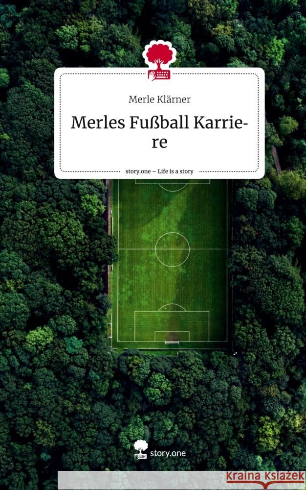 Merles Fußball Karriere. Life is a Story - story.one Klärner, Merle 9783710890697 story.one publishing - książka