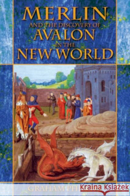 Merlin and the Discovery of Avalon in the New World Graham Phillips 9781591430476  - książka