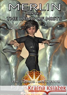 Merlin and the Land of Mists Book Four: The Druids P. J. Cormack 9781326279936 Lulu.com - książka