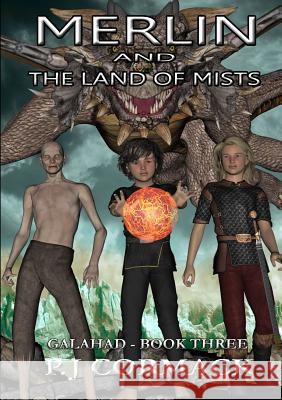 Merlin and the Land of Mists Book Three: Galahad P. J. Cormack 9781326095642 Lulu.com - książka