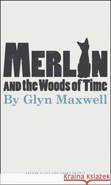 Merlin and the Woods of Time Glyn Maxwell 9781849432245  - książka