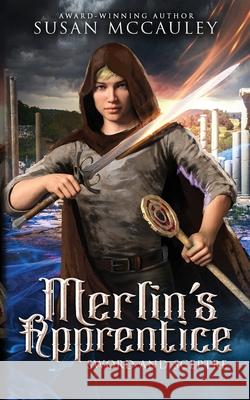 Merlin's Apprentice: Sword & Sceptre Susan McCauley 9781951069285 Celtic Sea, LLC - książka