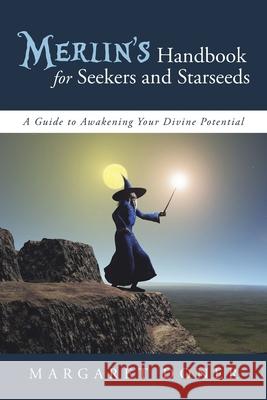 Merlin's Handbook for Seekers and Starseeds: A Guide to Awakening Your Divine Potential Doner, Margaret 9781491717110 iUniverse.com - książka