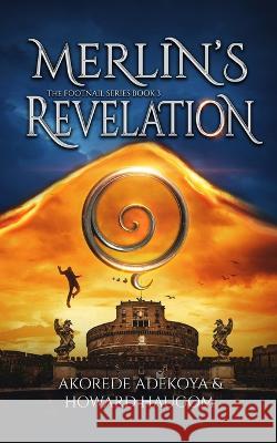 Merlin's Revelation: A Fast-Paced Christian Fantasy Howard Haugom Akorede Adekoya  9781990678134 Footnail Press - książka
