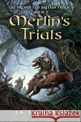 Merlin's Trials J a Thornbury 9780998144719 Gavia Press - książka
