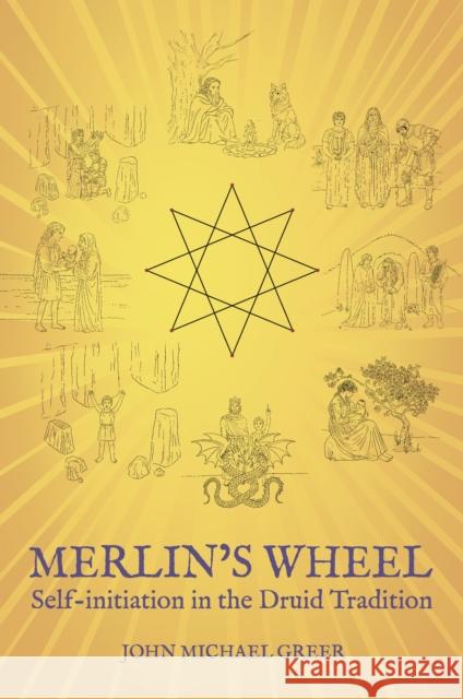 Merlin's Wheel: Self-initiation in the Druid Tradition John Michael Greer 9781801521871 Aeon Books Ltd - książka