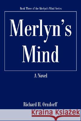 Merlyn's Mind: Book Three of the Merlyn's Mind Series Orndorff, Richard H. 9780595481538  - książka