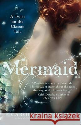 Mermaid: A Twist on the Classic Tale Carolyn Turgeon 9780307589972 Three Rivers Press (CA) - książka