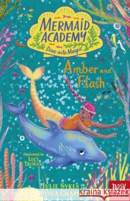 Mermaid Academy: Amber and Flash Linda Chapman 9781839949555 Nosy Crow Ltd - książka
