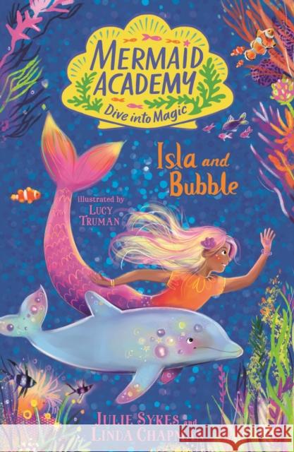 Mermaid Academy: Isla and Bubble Linda Chapman 9781839949272 Nosy Crow Ltd - książka