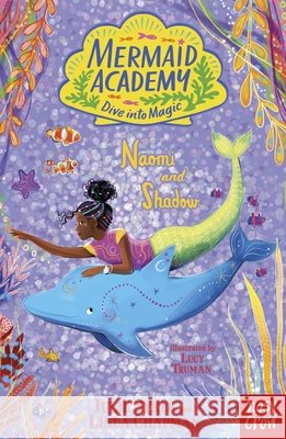 Mermaid Academy: Naomi and Shadow Linda Chapman 9781805134787 Nosy Crow Ltd - książka