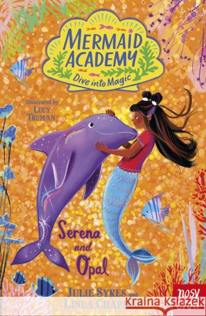 Mermaid Academy: Serena and Opal Linda Chapman 9781805134800 Nosy Crow Ltd - książka