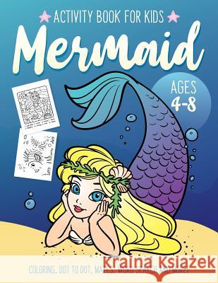 Mermaid Activity Book for Kids Ages 4-8: Fun Art Workbook Games for Learning, Coloring, Dot to Dot, Mazes, Word Search, Spot the Difference, Puzzles a Activity Rockstar 9781081530785 Independently Published - książka