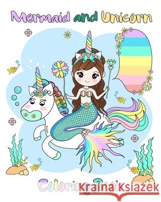Mermaid and Unicorn Coloring Book: For Kids Ages 3-8 Mermaid and Unicorn Together Simple Book 9781670805928 Independently Published - książka