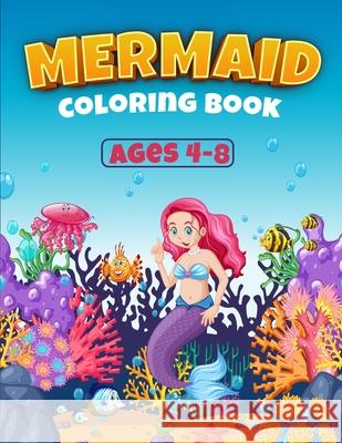 Mermaid Coloring Book Ages 4-8: Great Coloring Book for Girls with Cute Mermaids / 50 Unique Coloring Pages / Pretty Mermaids for Kids Perfect Kids 9780420129581 Driese Kleinhart - książka