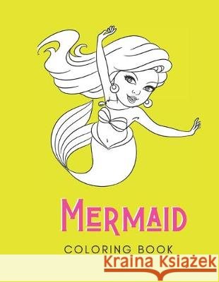 Mermaid Coloring Book: For Adults with Anxiety and Depression - 30 Pages - Made In USA - Size 8.5x11 The Sirena Aqua Publishing 9781693174926 Independently Published - książka