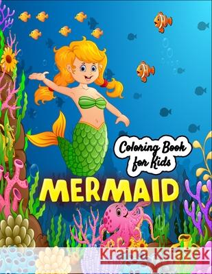 Mermaid coloring book for Kids: 50 Stress relieving Mermaid Illustration for Mermaid Lovers Starcef Xefrim 9798713608361 Independently Published - książka
