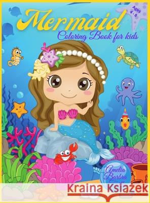Mermaid Coloring Book For Kids Ages 4-8: Amazing Coloring & Activity Book with Pretty Mermaids for Kids Ages 4 - 8 / 47 Unique Coloring Pages / Perfec Amelia Barbra Faith 9789511769415 Amelia Barbra Faith - książka