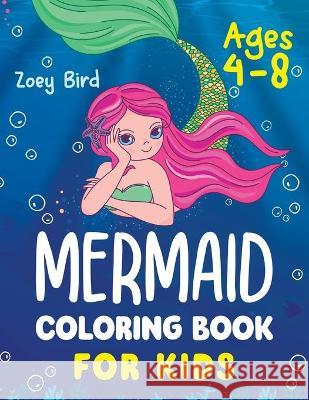 Mermaid Coloring Book for Kids: Coloring Activity for Ages 4 - 8 Zoey Bird 9781989588659 Pristine Publishing - książka