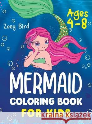Mermaid Coloring Book for Kids: Coloring Activity for Ages 4 - 8 Zoey Bird 9781989588666 Pristine Publishing - książka