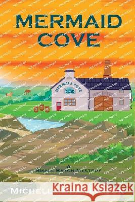 Mermaid Cove: A Small Batch Mystery Michelle Bennington   9781685123833 Level Best Books - książka