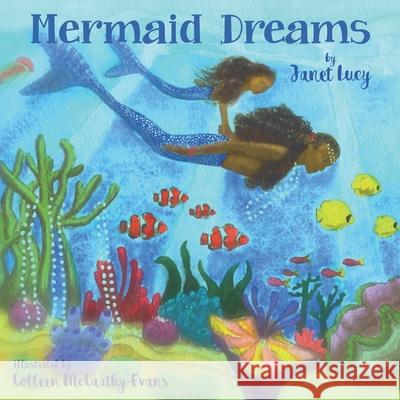 Mermaid Dreams: A little girl's undersea journey with the Ocean Goddess Yemaya Colleen McCarthy-Evans Janet Lucy 9781940654898 Seven Seas Press - książka