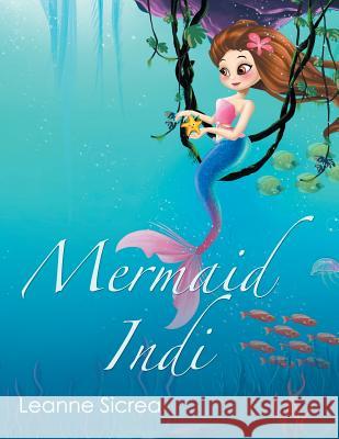 Mermaid Indi Leanne Sicrea 9781504314145 Balboa Press Au - książka